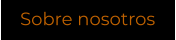 Sobre nosotros