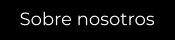 Sobre nosotros